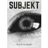 Subjekt - Patrik Svoboda Subjekt - Patrik Svoboda