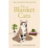 The Blanket Cats - Kiyoshi Shigematsu, Quercus Publishing The Blanket Cats - Kiyoshi Shigematsu, Quercus Publishing