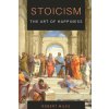Stoicism-The Art of Happiness (Robert Miles)(Brožovaná) Stoicism-The Art of Happiness (Robert Miles)(Brožovaná)