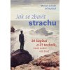 Jak se zbavit strachu - Marian Jelínek, Jiří Kuchař Jak se zbavit strachu - Marian Jelínek, Jiří Kuchař
