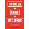 Hypothesis-Driven Development (Brožovaná) Hypothesis-Driven Development (Brožovaná)