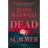 Dead of Summer (Jessa Maxwell)(Pevná) Dead of Summer (Jessa Maxwell)(Pevná)