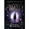 Slow Regard of Silent Things - Patrick Rothfuss, Gollancz Slow Regard of Silent Things - Patrick Rothfuss, Gollancz
