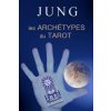 Jung Et Les Archétypes Du Tarot (Editions Leffet Papillon)(Brožovaná) Jung Et Les Archétypes Du Tarot (Editions Leffet Papillon)(Brožovaná)