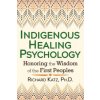 Indigenous Healing Psychology (Richard Katz)(Brožovaná) Indigenous Healing Psychology (Richard Katz)(Brožovaná)