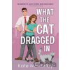 What the Cat Dragged In - Kate Mcmurray What the Cat Dragged In - Kate Mcmurray