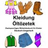 Deutsch-Ungarisch Kleidung/Öltözetek Zweisprachiges Bildwörterbuch für Kinder