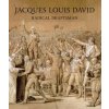 Jacques Louis David - Radical Draftsman (Perrin Stein,Daniella Berman,Philippe Bordes,Mehdi Korchane,Louis–antoine Prat)(Pevná) Jacques Louis David - Radical Draftsman (Perrin Stein,Daniella Berman,Philippe Bordes,Mehdi Korchane,Louis–antoine Prat)(Pevná)