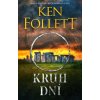 Kruh dní - Ken Follett Kruh dní - Ken Follett