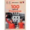 100 anni di Pistoiese (Athos Querci)(Brožovaná) 100 anni di Pistoiese (Athos Querci)(Brožovaná)