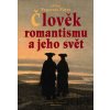 Člověk romantismu a jeho svět - François Furet Člověk romantismu a jeho svět - François Furet