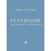 Evanjelium, ako mi bolo odhalené 8 - Mária Valtorta Evanjelium, ako mi bolo odhalené 8 - Mária Valtorta