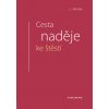 Cesta naděje ke štěstí Jan Měšťák 2024 (E-kniha) Cesta naděje ke štěstí Jan Měšťák 2024 (E-kniha)