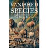 Vanished Species The Cost of Extinction and What We Can Do to Stop It Vanished Species The Cost of Extinction and What We Can Do to Stop It