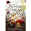 The Songbird and the Heart of Stone - Carissa Broadbent, Tor Bramble The Songbird and the Heart of Stone - Carissa Broadbent, Tor Bramble