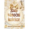 Zlatá Vánoční Kolekce: Zlatá Vánoční Kolekce - Zlatá Vánoční Kolekce