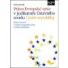 Právo Evropské unie v judikatuře Ústavního soudu České republiky - Ondrej Hamuľák Právo Evropské unie v judikatuře Ústavního soudu České republiky - Ondrej Hamuľák