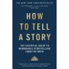 How to Tell a Story (Jenifer Hixson,Kate Tellers,Meg Bowles,Sarah Austin Jenness,The Moth)(Brožovaná) How to Tell a Story (Jenifer Hixson,Kate Tellers,Meg Bowles,Sarah Austin Jenness,The Moth)(Brožovaná)