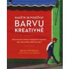 Naučte se používat barvu kreativně - Peterson Bryan, Susana Heida Schellenbergová Naučte se používat barvu kreativně - Peterson Bryan, Susana Heida Schellenbergová