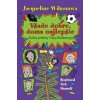 Všade dobre, doma najlepšie - Jacqueline Wilson Všade dobre, doma najlepšie - Jacqueline Wilson