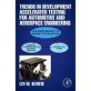 Trends in Development of Accelerated Testing for Automotive and Aerospace Engineering (Lev M. Klyatis)(Brožovaná) Trends in Development of Accelerated Testing for Automotive and Aerospace Engineering (Lev M. Klyatis)(Brožovaná)
