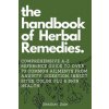 The Handbook of Herbal Remedies (Heather Dale)(Brožovaná) The Handbook of Herbal Remedies (Heather Dale)(Brožovaná)