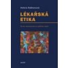Lékařská etika - Helena Haškovcová Lékařská etika - Helena Haškovcová