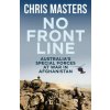No Front Line: Australia's Special Forces at War in Afghanistan No Front Line: Australia's Special Forces at War in Afghanistan