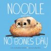 Noodle and the No Bones Day (Dan Tavis)(Pevná) Noodle and the No Bones Day (Dan Tavis)(Pevná)