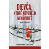 Dievča, ktoré nevedelo nenávidieť - Lidia Maksymowicz, Paolo Rodari Dievča, ktoré nevedelo nenávidieť - Lidia Maksymowicz, Paolo Rodari