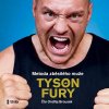 Metoda zběsilého muže - - Tyson Fury