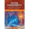 Etické poradenství - Jak řešit etické problémy každodenní medicíny - Jaromír Matějek Etické poradenství - Jak řešit etické problémy každodenní medicíny - Jaromír Matějek