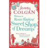 Welcome to Rosie Hopkins' Sweetshop of Dreams - Jenny Colgan Welcome to Rosie Hopkins' Sweetshop of Dreams - Jenny Colgan