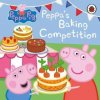Peppa Pig: Peppa's Baking Competition Peppa Pig: Peppa's Baking Competition