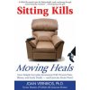 Sitting Kills, Moving Heals Sitting Kills, Moving Heals