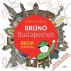 Bartos Erika: Bruno v Budapešti 1. - kniha v maďarskom jazyku Bartos Erika: Bruno v Budapešti 1. - kniha v maďarskom jazyku
