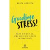 Goodbye Stress! (Beata Korioth)(Brožovaná) Goodbye Stress! (Beata Korioth)(Brožovaná)