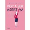Voy a ser asertiva: Un manual practico para desarrollar la autoestima y la asertividad femeninas/I Will Be Assertive: A Practical Manual to Help Women (Olga Castanyer,Olga Canizares)(Pevná) Voy a ser asertiva: Un manual practico para desarrollar la autoestima y la asertividad femeninas/I Will Be Assertive: A Practical Manual to Help Women (Olga Castanyer,Olga Canizares)(Pevná)