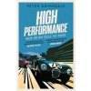 High Performance: When Britain Ruled the Roads (Peter Grimsdale)(Brožovaná) High Performance: When Britain Ruled the Roads (Peter Grimsdale)(Brožovaná)