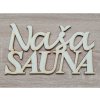 LYMFY | Nápis Naša sauna 20cm laserovaný | prírodné drevo LYMFY | Nápis Naša sauna 20cm laserovaný | prírodné drevo