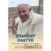 Zraněný pastýř - Austin Ivereigh Zraněný pastýř - Austin Ivereigh