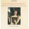 IL CANTAR MODERNO: Venetian & Neapolitan songs of 15th cent. CD (ACCENT) IL CANTAR MODERNO: Venetian & Neapolitan songs of 15th cent. CD (ACCENT)