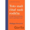Toto mali čítať naši rodičia - Philippa Perry Toto mali čítať naši rodičia - Philippa Perry