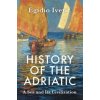 History of the Adriatic: A Sea and Its Civilizatio n Cloth History of the Adriatic: A Sea and Its Civilizatio n Cloth