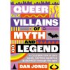 Queer Villains of Myth and Legend Queer Villains of Myth and Legend