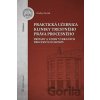 Praktická učebnica kliniky trestného práva procesného - Ondrej Laciak Praktická učebnica kliniky trestného práva procesného - Ondrej Laciak