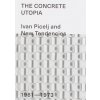The Concrete Utopia - Ivan Picelj and New Tendencies - 1961-1973 (Picelj)(Pevná) The Concrete Utopia - Ivan Picelj and New Tendencies - 1961-1973 (Picelj)(Pevná)