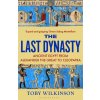The Last Dynasty - Toby Wilkinson The Last Dynasty - Toby Wilkinson