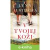 E-kniha V tvojej koži - Lynn Austin E-kniha V tvojej koži - Lynn Austin