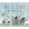 Ako šli slony na návštevu Ako šli slony na návštevu